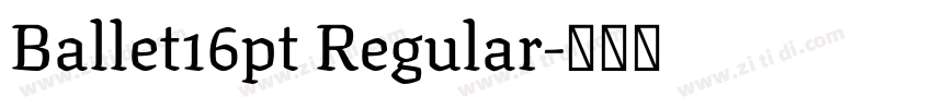 Ballet16pt Regular字体转换